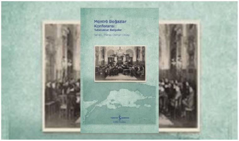 ‘Montrö Boğazlar Konferansı: Tutanaklar-Belgeler’