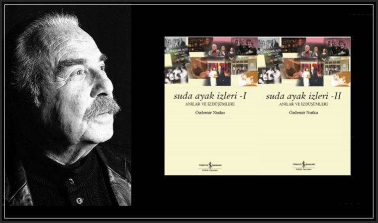 Ustadan ‘Suda Ayak İzleri 1,2 - Anılar ve İzdüşümleri‘