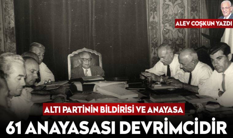 6 Parti Bildirisi ve Anayasa Geleneğimiz