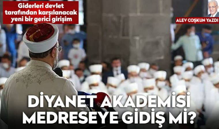 Diyanet Akademisi medreseye gidiş mi?