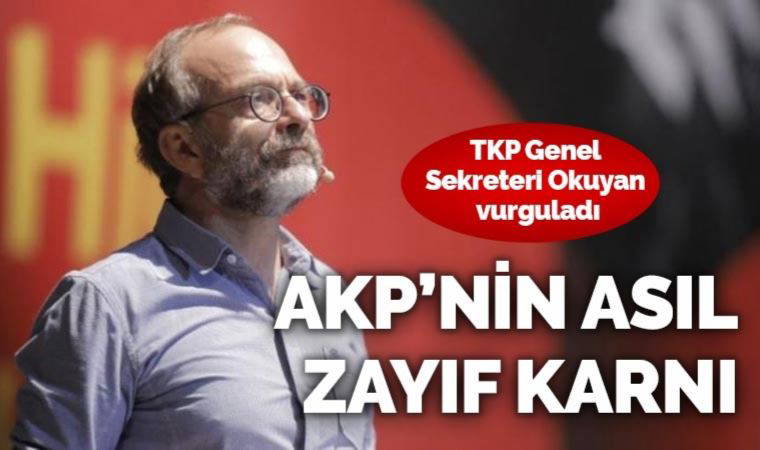 TKP Genel Sekreteri Kemal Okuyan: Zannediliyor ki iktidarın zayıf karnı sığınmacılar... Hayır ekonomi