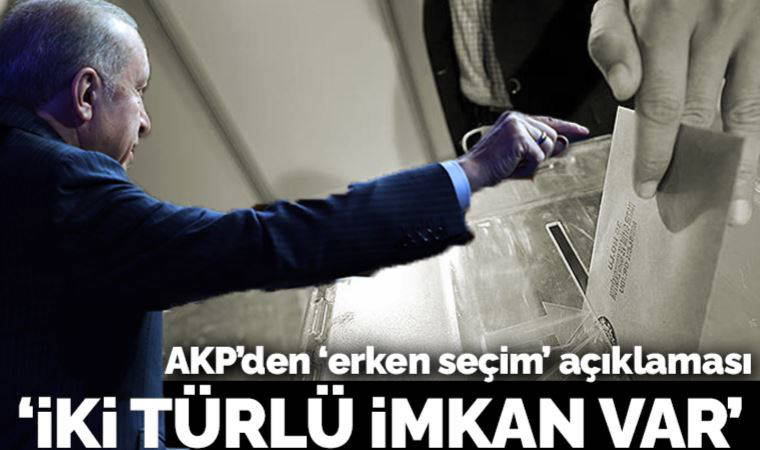 AKP Genel Başkan Yardımcısı Hamza Dağ'dan 'erken seçim' açıklaması: İki türlü imkan var