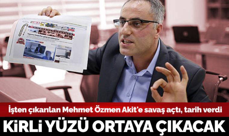 İşten çıkarılan Mehmet Özmen Akit'e savaş açtı, tarih verdi: Gerçek kirli yüzünü artık tüm Türkiye bilmeli