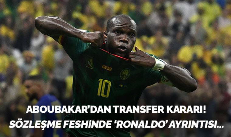 Vincent Aboubakar'dan transfer kararı! Sözleşme feshinde Ronaldo detayı