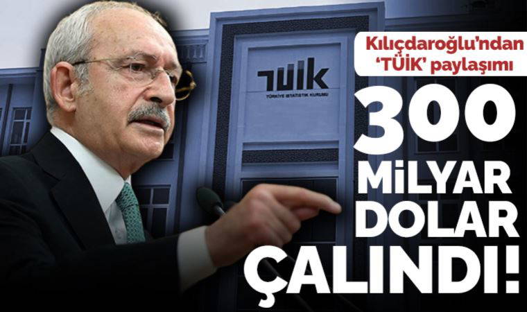Son Dakika... Kılıçdaroğlu'ndan TÜİK paylaşımı: 'İşçiden 300 milyar dolar çalındı!'