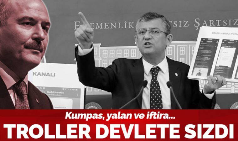 CHP’li Özgür Özel, İçişleri Bakanı Süleyman Soylu’nun trol ağını belgeleriyle açıkladı: Devlete bile sızmışlar