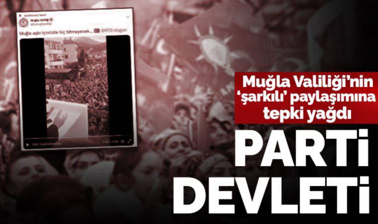 Muğla Valiliği’nin resmi hesabından AKP ve Erdoğan propagandası yapıldı