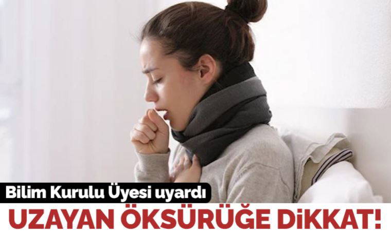 Bilim Kurulu Üyesi Prof. Dr. Tevfik Özlü uyardı: Uzayan öksürüğe dikkat!