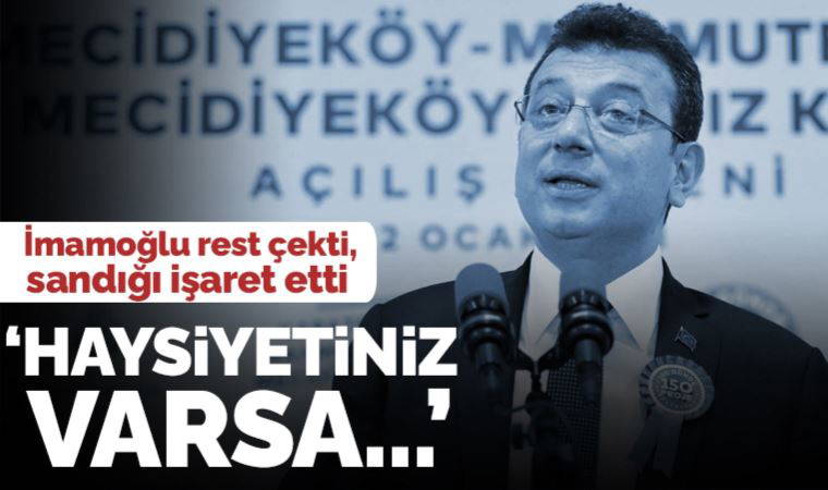 Ekrem İmamoğlu rest çekti, sandığı işaret etti: 'Haysiyetiniz varsa...'