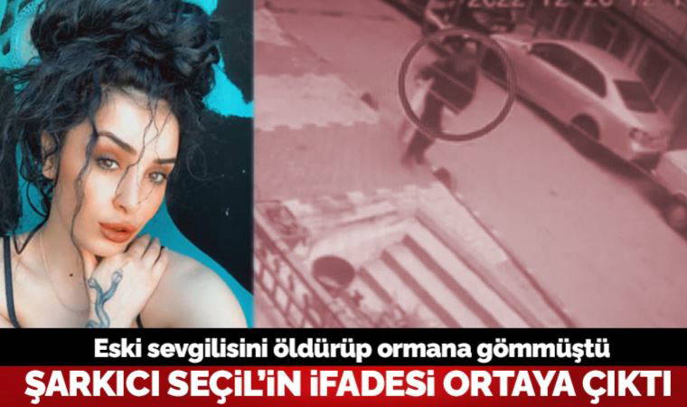 Son Dakika: Eski sevgilisini öldürüp ormana gömen şarkıcı Seçil Çiftçi'nin ifadesi ortaya çıktı