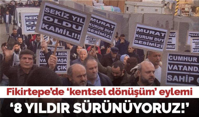 Kentsel dönüşüm mağduriyet yarattı: 'Kiralarımızı ödeyemiyoruz'
