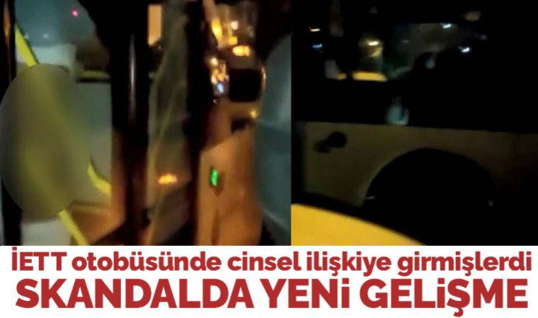Şişli'de İETT otobüsünde cinsel ilişkiye girenler hakkında yeni gelişme