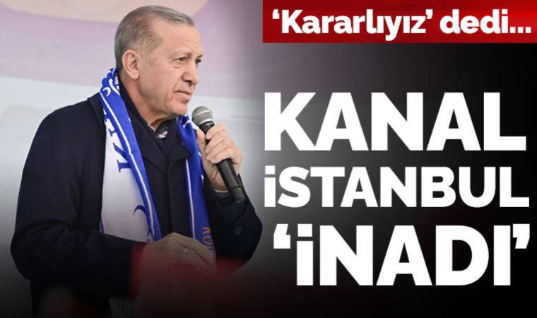 Erdoğan'dan 'Kanal İstanbul' çıkışı: 'Ülkemize kazandırmakta kararlıyız'