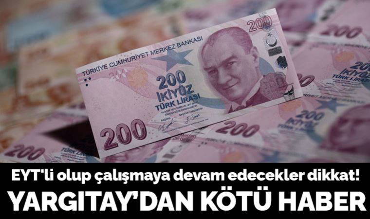 Yargıtay'dan çalışmayı düşünen EYT'liye kötü haber: Tazminat şoku