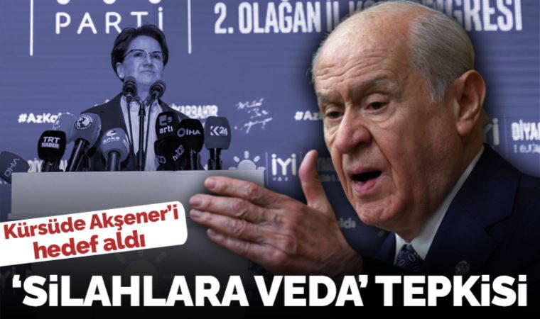 Son dakika... Devlet Bahçeli'den Meral Akşener'e 'silahlara veda' tepkisi: 'PKK ile açılım mesajı vermiştir'
