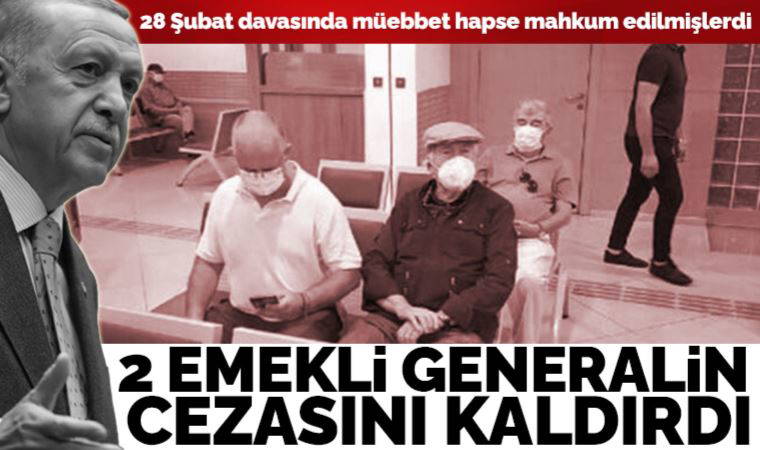 Cumhurbaşkanı Erdoğan'dan 28 Şubat davasında müebbet hapis cezasına çarptırılan İlhan Kılıç ve Kenan Deniz için af kararı