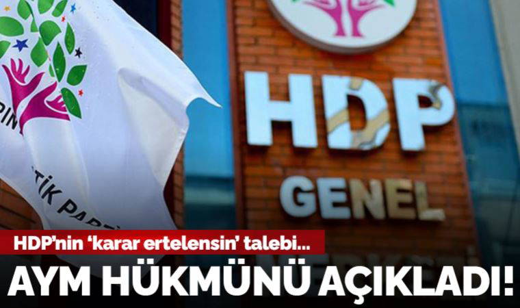 Son Dakika... AYM'den karar çıktı: HDP'nin 'karar ertelensin' talebi