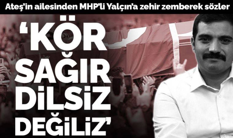 Son Dakika: Sinan Ateş'in ailesinden Semih Yalçın'a zehir zemberek sözler