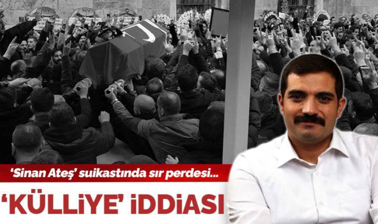 Sinan Ateş suikastında yeni iddialar: 'Külliye'den birilerinin geldiğini' söylemiş