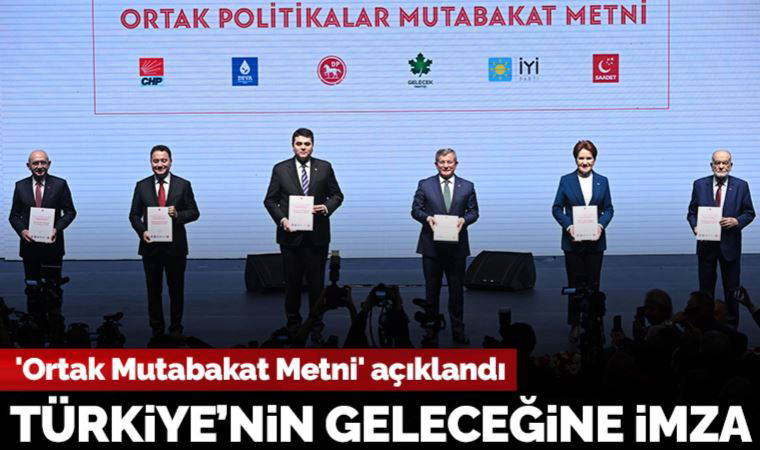 Millet İttifakı'nın 'Ortak Mutabakat Metni' açıklandı: Türkiye'nin geleceğine 'imza'
