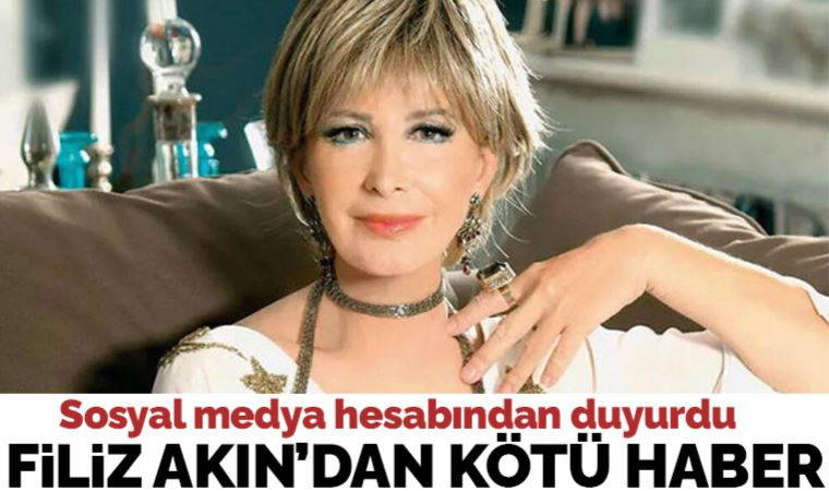 Filiz Akın’dan kötü haber! 'Keyifsizim biraz'