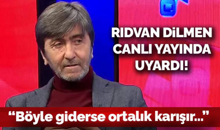 Rıdvan Dilmen canlı yayında uyardı: Böyle giderse ortalık karışır