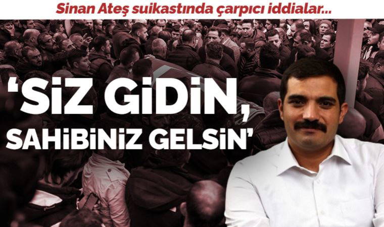Sinan Ateş suikastında çarpıcı iddia: 