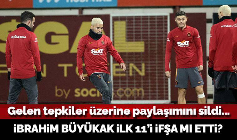 İbrahim Büyükak 'Galatasaray'ın derbi 11'ini ifşa etti' iddiası!