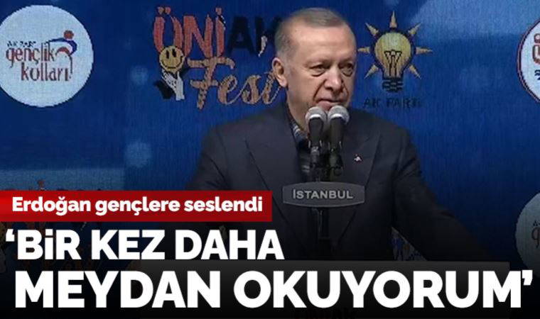 Erdoğan gençlere seslendi: 'Bir kez daha meydan okuyorum...'