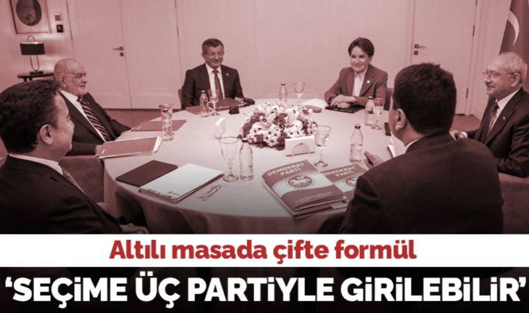 Altılı masanın son toplantısında 'milletvekili listeleri' de gündemi geldi: Seçime 3 partiyle girilebilir
