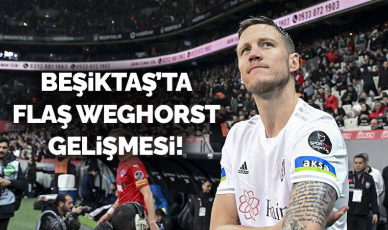 Beşiktaş'ta flaş Wout Weghorst gelişmesi!