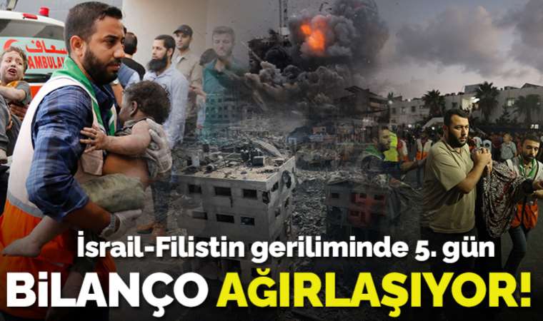 İsrail-Filistin hattında 5'inci gün! Bilanço ağırlaştı: Sivil can kayıpları çoğunlukta...