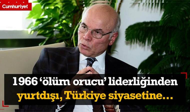 1966, ‘ölüm orucu’ liderliğinden, yurtdışı, Türkiye siyasetine... (30 Kasım 2023)
