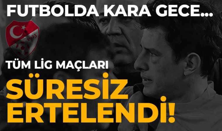 TFF'den açıklama: Tüm liglerdeki karşılaşmalar süresiz ertelendi