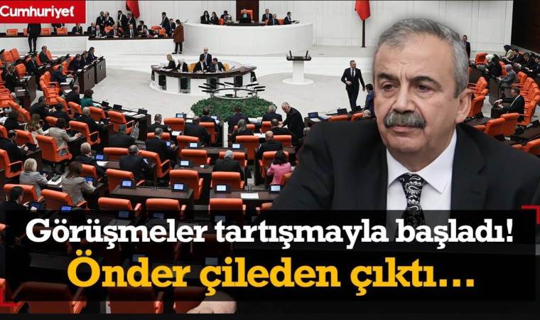 Görüşmeler tartışmayla başladı, Sırrı Süreyya Önder çileden çıktı: Niye oradan öyle konuşuyorsunuz?