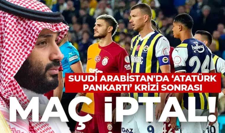 Son Dakika: Suudi Arabistan'daki Süper Kupa maçı iptal edildi!