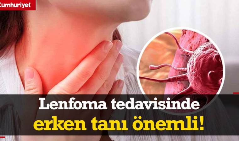 Lenf kanseri nedir? Erken yakalanan lenfomada tedavi başarısı yüksek