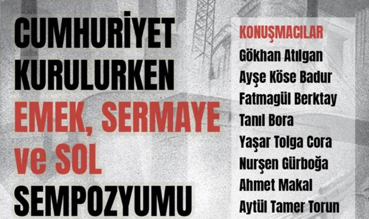 TÜSTAV’dan ‘Cumhuriyet Kurulurken Emek, Sermaye ve Sol’ sempozyumu