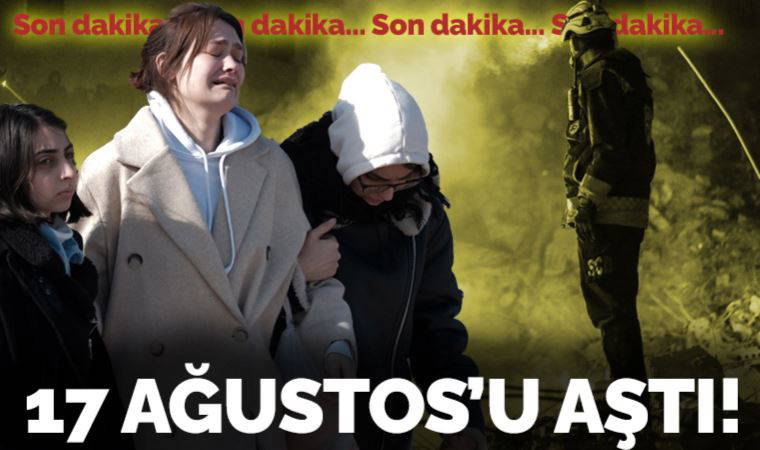 Son Dakika... Kahramanmaraş merkezli depremlerde can kaybı sayısı 17 Ağustos depremini geçti: 17 bin 674