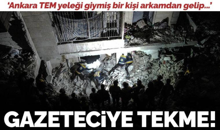 Malatya'da enkaz başındaki gazeteciye saldırı!