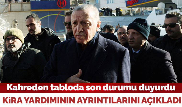 Son Dakika... Erdoğan duyurdu: Can kaybı sayısı 19 bin 388'e yükseldi