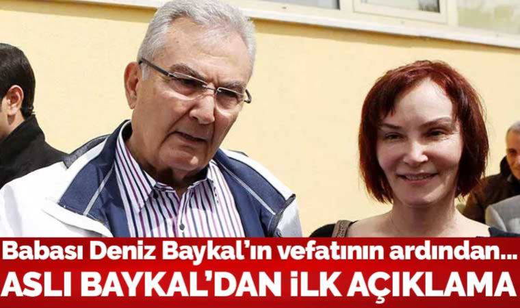 Babası Deniz Baykal'ın vefatının ardından Aslı Baykal'dan ilk açıklama