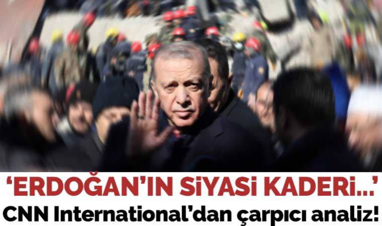 CNN: Erdoğan’ın siyasi kaderi depreme vereceği tepkiye bağlı