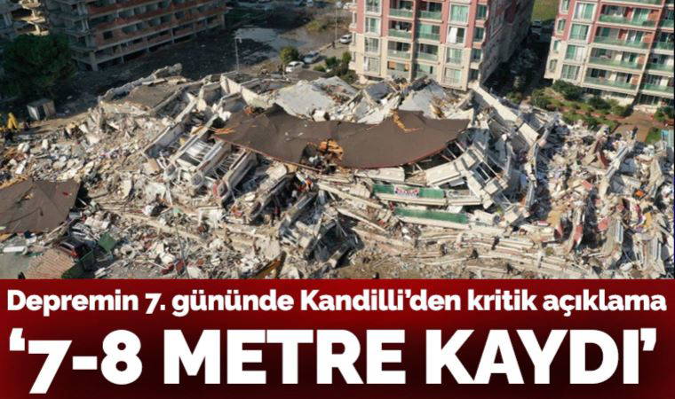 Kandilli'den deprem açıklaması: 7-8 metreye varan kaymalar gözlemlendi