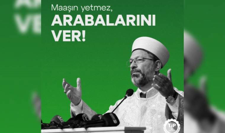 TİP'ten 1 aylık maaşını depremzedelere bağışlayan Ali Erbaş'a: 'Maaşın yetmez, arabalarını ver!'