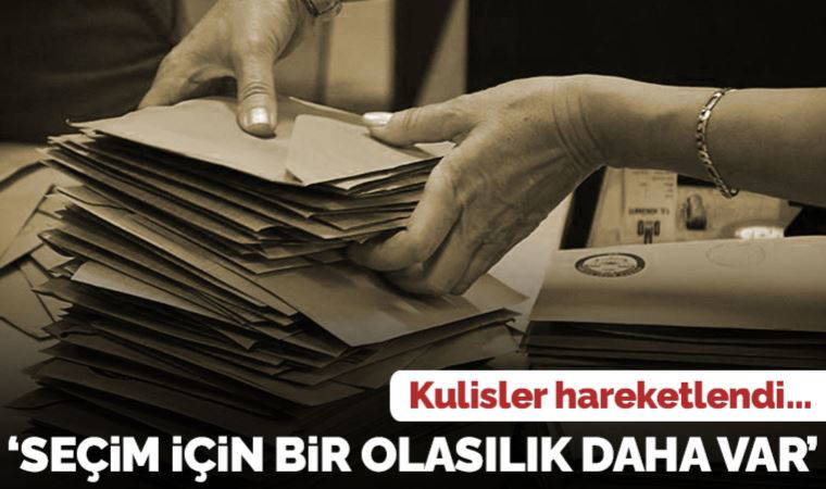 Kulis: 'Seçim için konuşulan bir olasılık daha var'