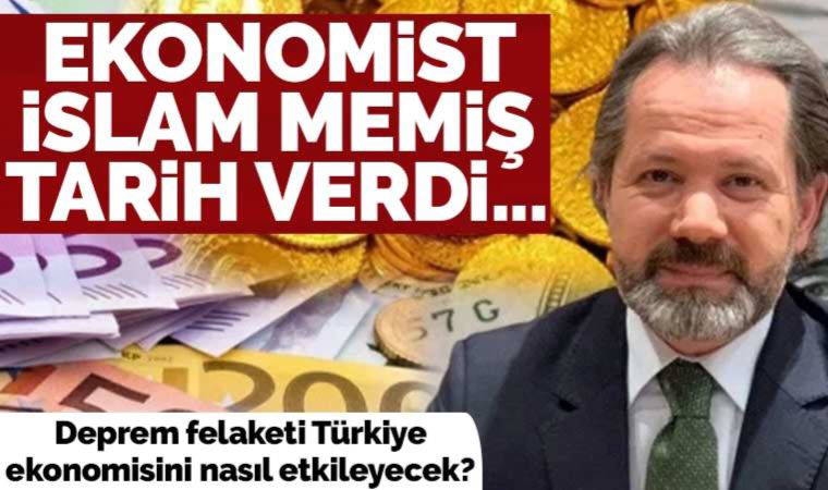 Ekonomist İslam Memiş deprem bilançosunu değerlendirdi: 2 ay içinde netleşecek