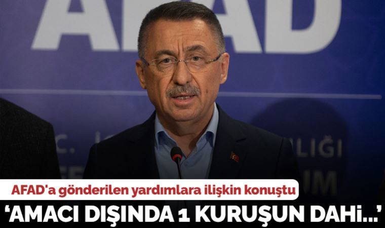 Fuat Oktay AFAD'a gönderilen yardımlara ilişkin konuştu: 'Amaçları dışında 1 kuruşunun dahi kullanılmasına müsaade edilmeyecek'