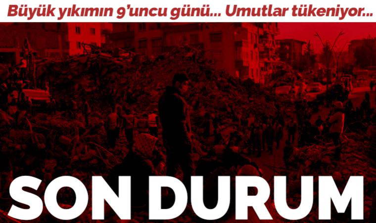 Son dakika... Kahramanmaraş depremi: 9'uncu günde can kaybı maalesef artıyor (14 Şubat)