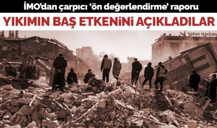 İMO'dan depreme ilişkin 'ön değerlendirme' raporu: Denetimsizlik asıl sorun